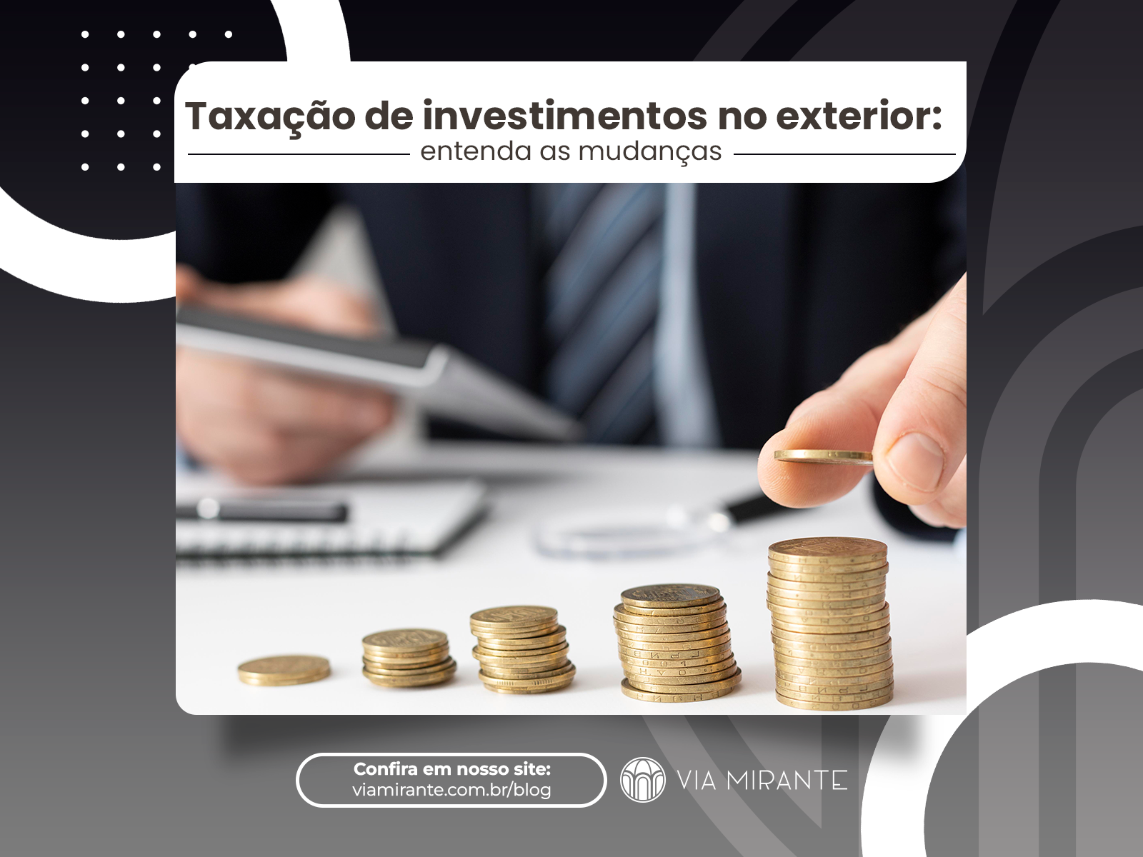 Taxação de investimentos no exterior: entenda as mudanças